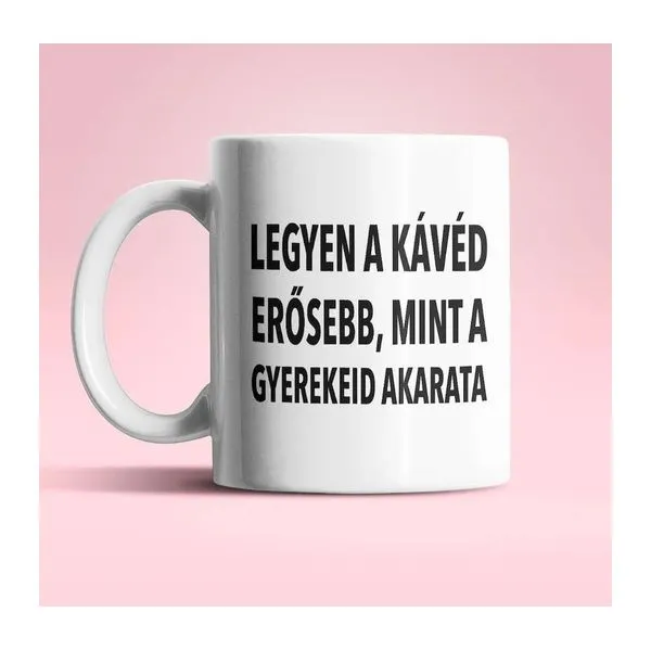 Erősebb kávé feliratú fehér kerámia bögre