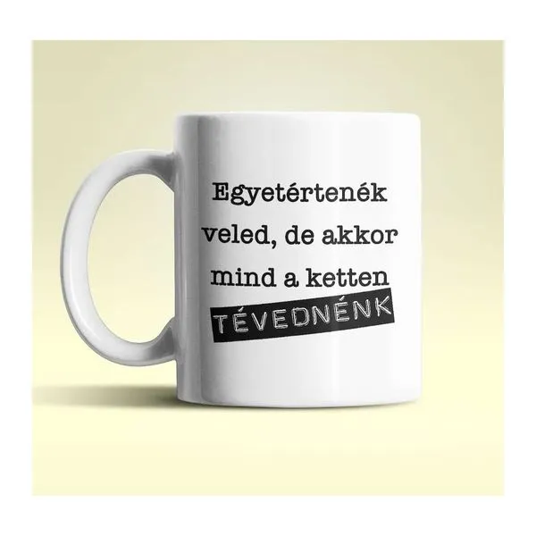 Mindketten tévednénk feliratú fehér kerámia bögre