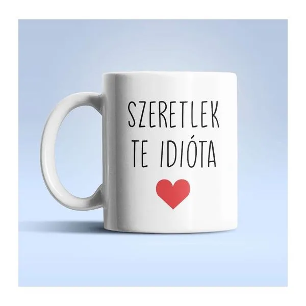Szeretlek te idióta feliratú kerámia bögre